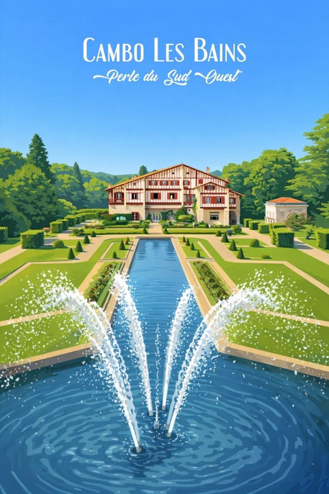 Cambo Les Bains, Sud Ouest, Perle, Affiche, Villa Arnaga, Découverte, Tourisme, Pays Basque, Patrimoine, Culture.