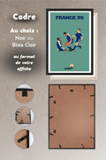 Affiche France 98 la magie du football avec cadre noir ou bois clair au format de l'affiche
