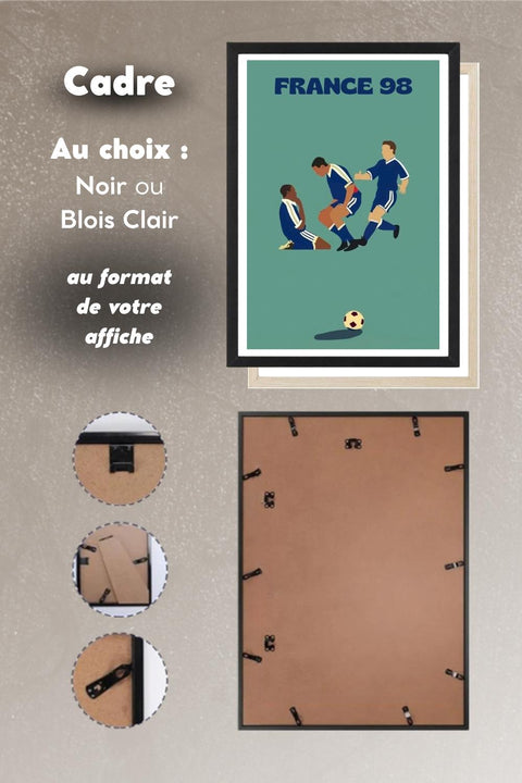 Affiche France 98 la magie du football avec cadre noir ou bois clair au format de l'affiche