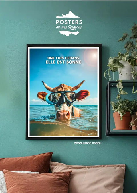 Affiche Vache - Une Fois dedans elle est bonne